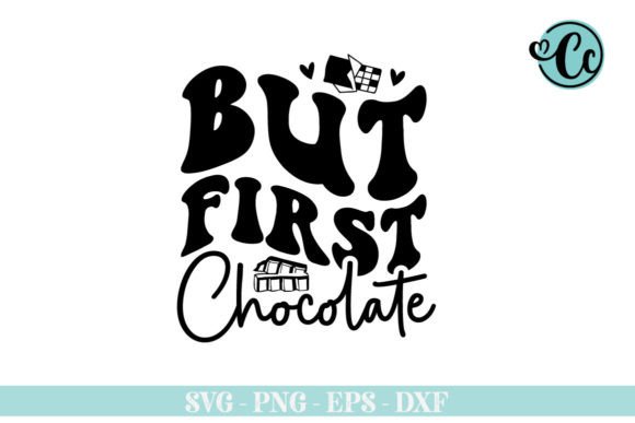 But First Chocolate: A Crafts & Graphics Asset for the Sweet Niche