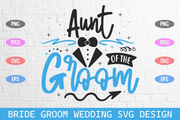 Evaluating the Aunt of the Groom SVG for Craft & Client Graphics