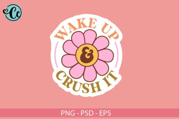 Wake Up and Crush It Graphics for Crafts and Marketing